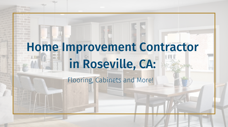 home-improvement-contractor-in-roseville-ca