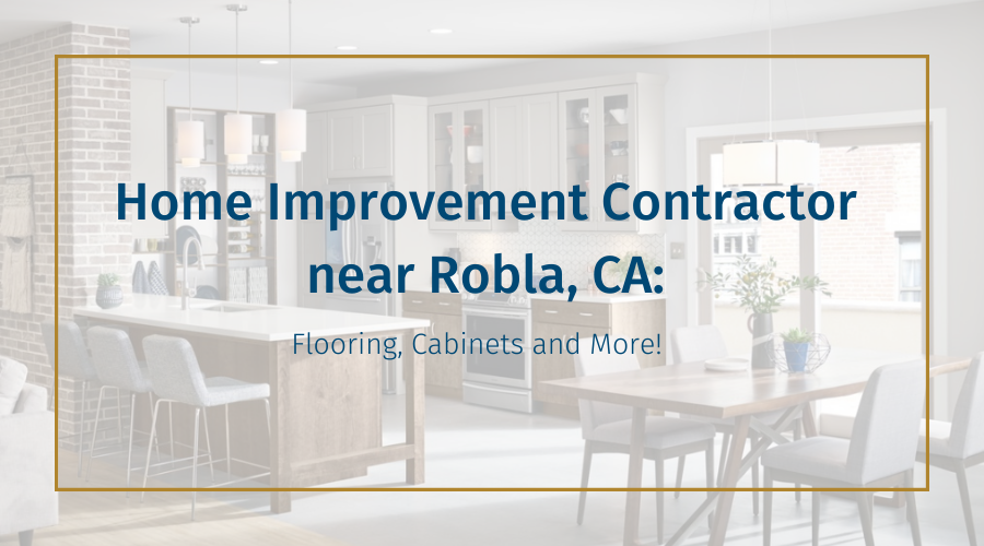 home-improvement-contractor-near-robla-ca