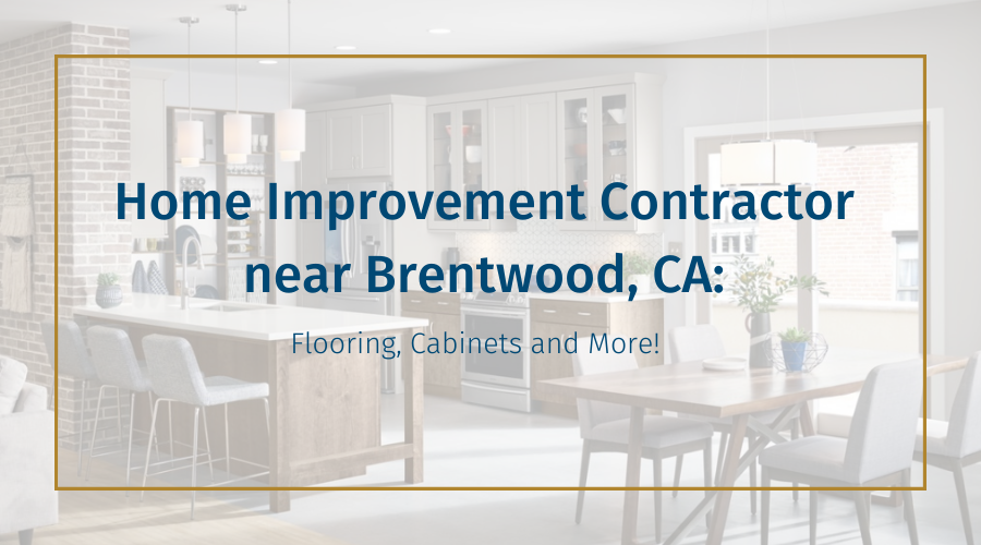 home-improvement-contractor-near-brentwood-ca