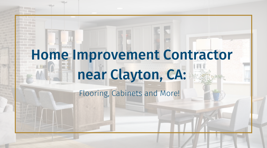 home-improvement-contractor-near-clayton-ca
