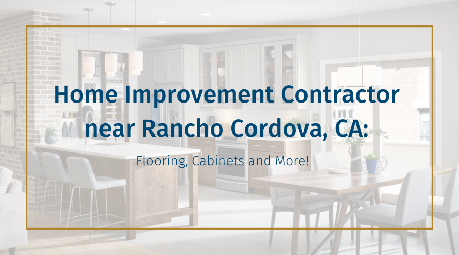 home-improvement-contractor-near-rancho-cordova-ca