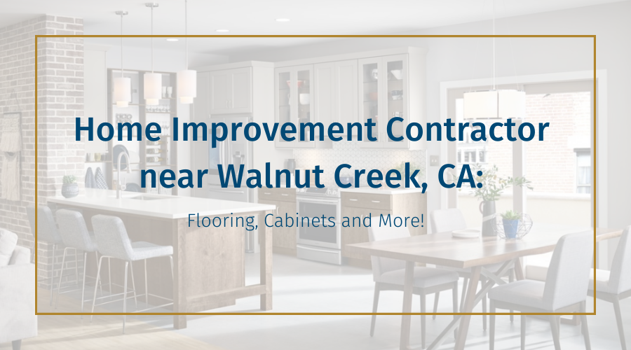 home-improvement-contractor-near-walnut-creek-ca