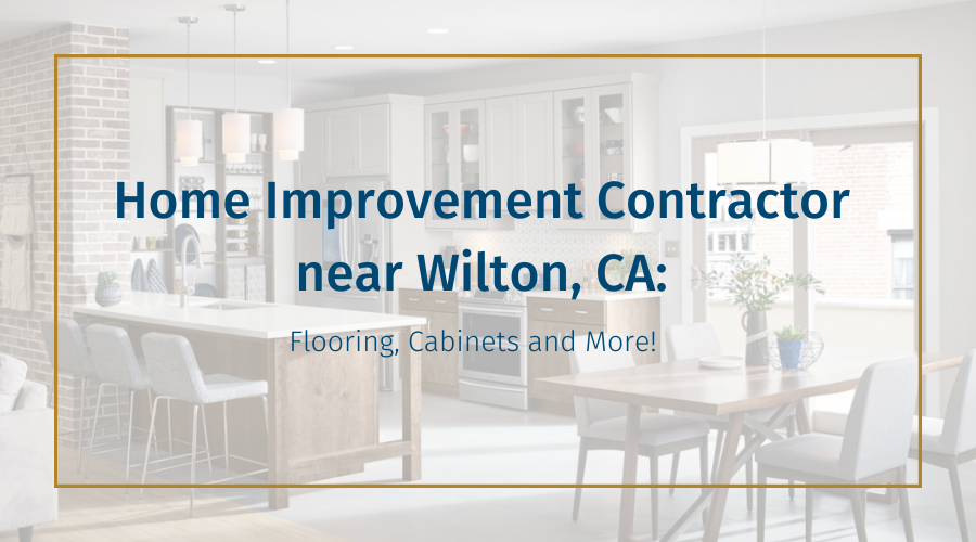 home-improvement-contractor-near-wilton-ca